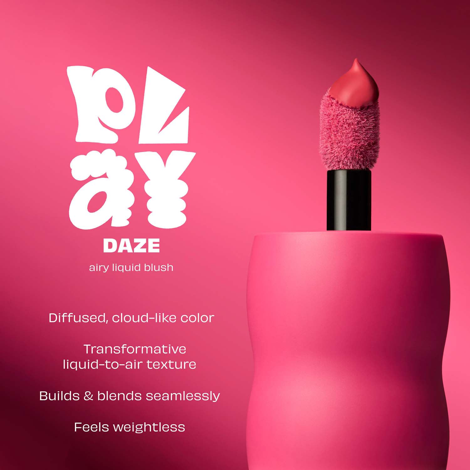 Play Daze - Airy Liquid Blush